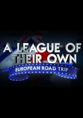 Watch a league of their own european road trip online free new arrivals