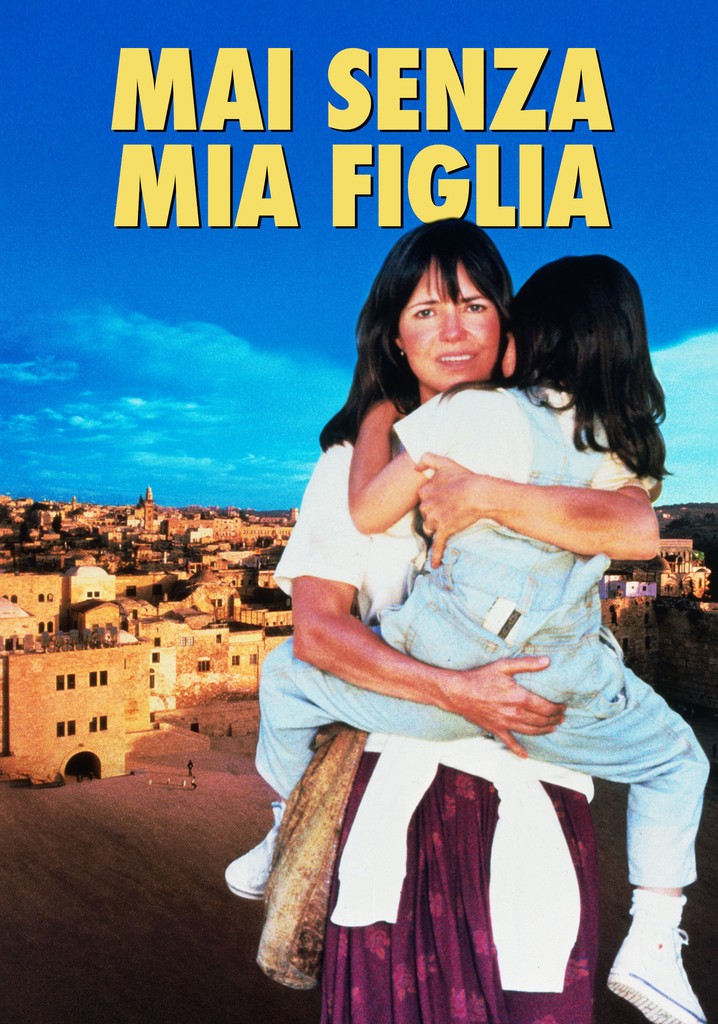 Mai senza mia figlia - film: guarda streaming online
