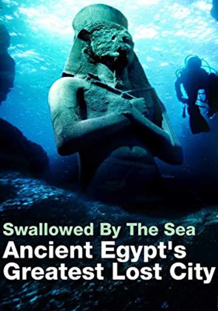 Swallowed By The Sea: Ancient Egypt's Greatest Lost City