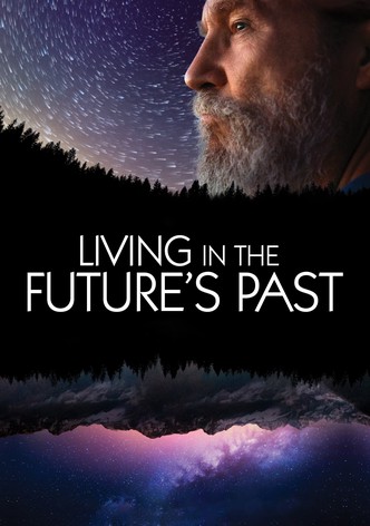 Living in the Future's Past