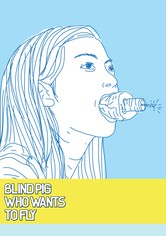 Blind Pig Who Wants to Fly