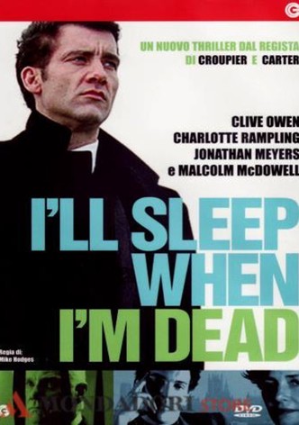 I'll Sleep When I'm Dead