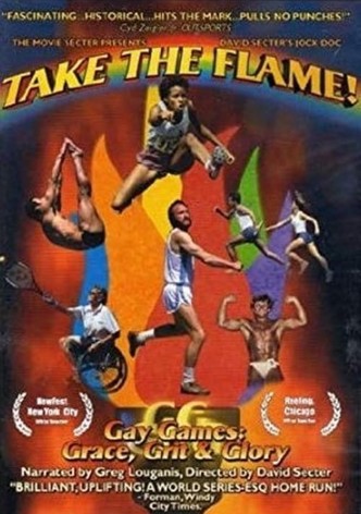 Take the Flame! Gay Games: Grace, Grit, and Glory