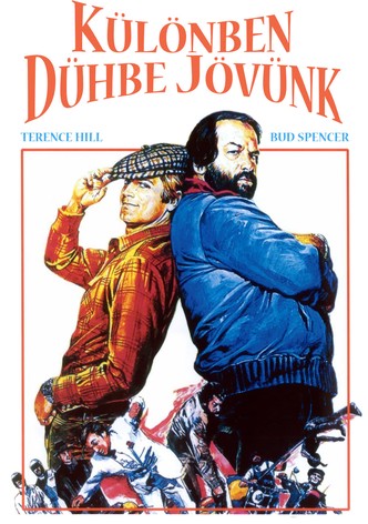 Különben dühbe jövünk