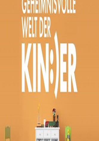 Die geheimnisvolle Welt der Kinder