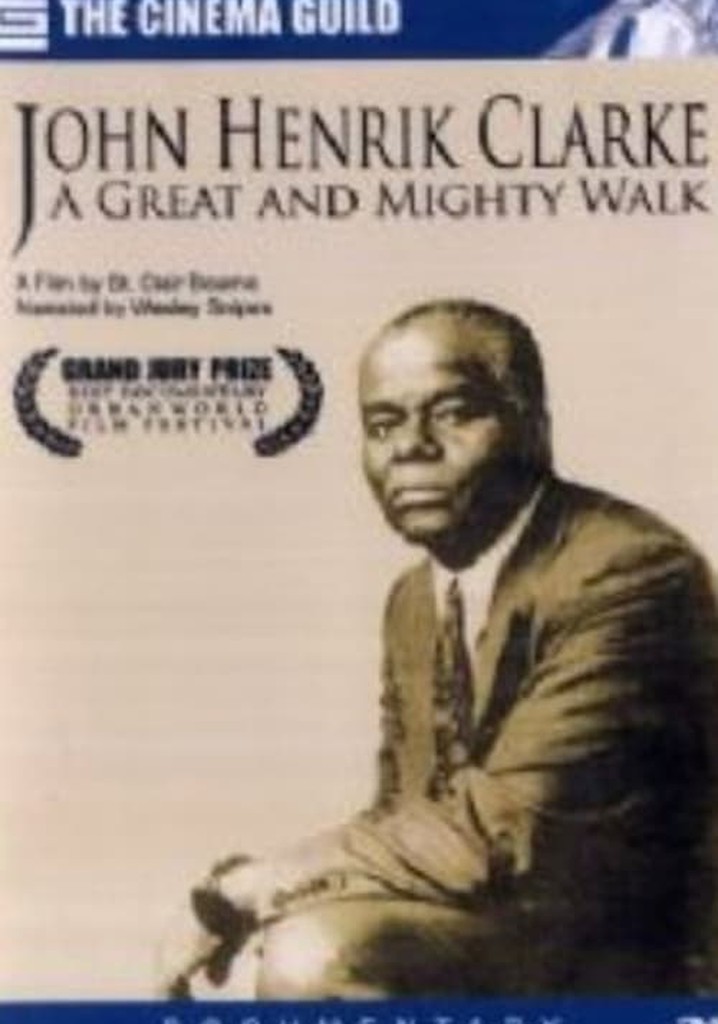 John Henrik Clarke: A Great and Mighty Walk