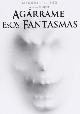 Agárrame esos fantasmas