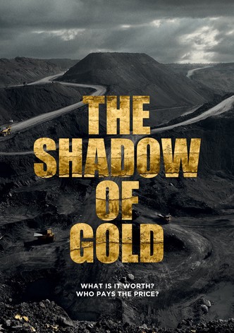 The Shadow of Gold