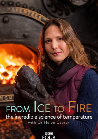 From Ice to Fire - The Incredible Science of Temperature - Season 1