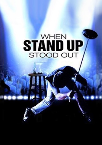 When Stand Up Stood Out