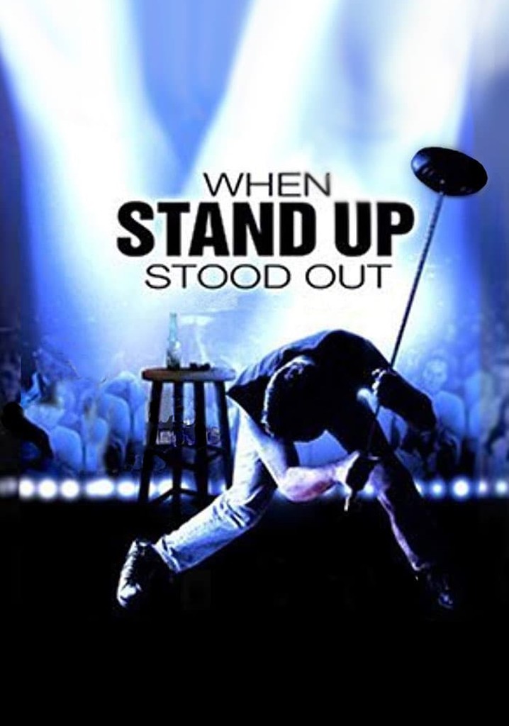 When Stand Up Stood Out
