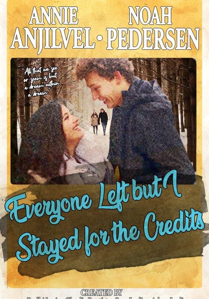 Everyone Left but I Stayed for the Credits