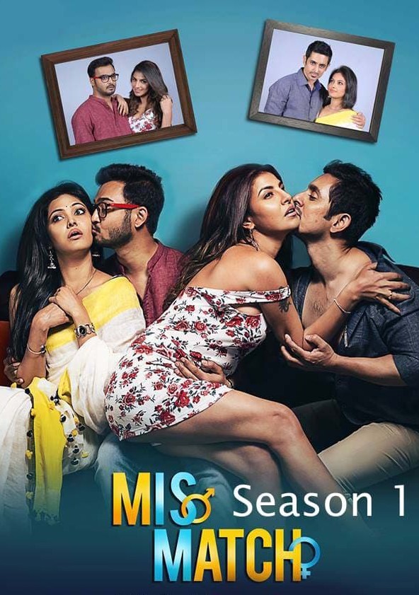 Mismatch (2018) Season 1 Hindi (Hoichoi Original)
