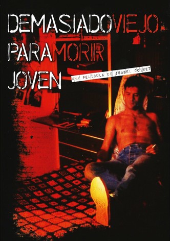 Too Old to Die Young