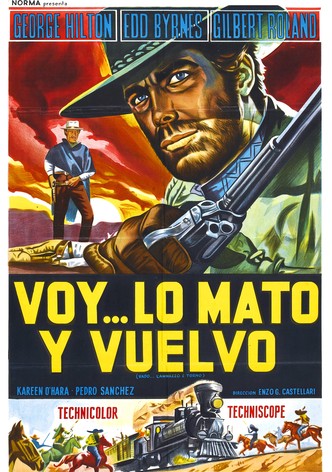 Voy... lo mato y vuelvo