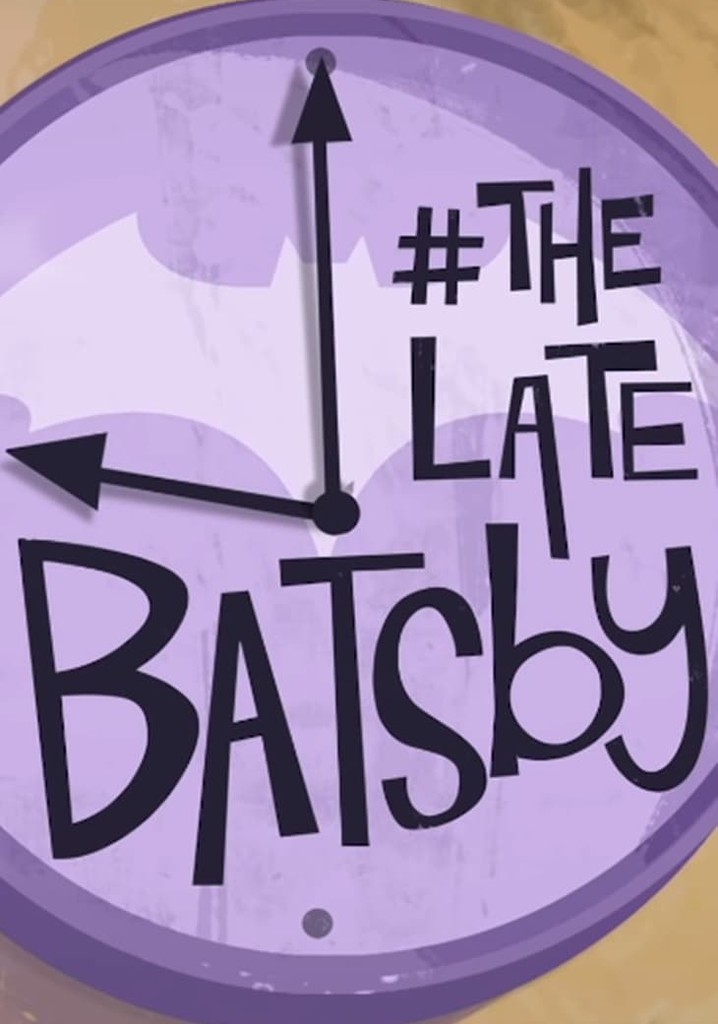 The Late Batsby