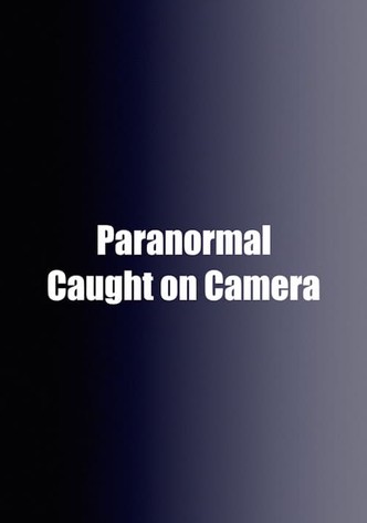 Paranormal Caught on Camera - Season 9