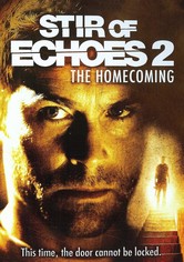 Stir of Echoes: The Homecoming