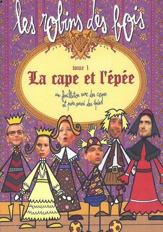 Les Robins des Bois - La Cape et l'Epée