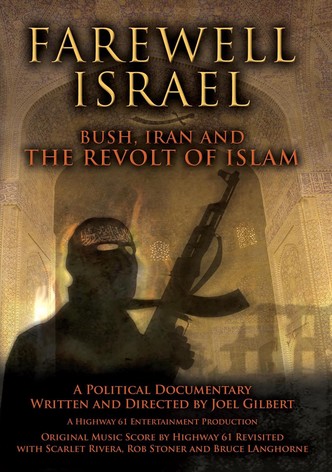 Farewell Israel: Bush, Iran and the Revolt of Islam