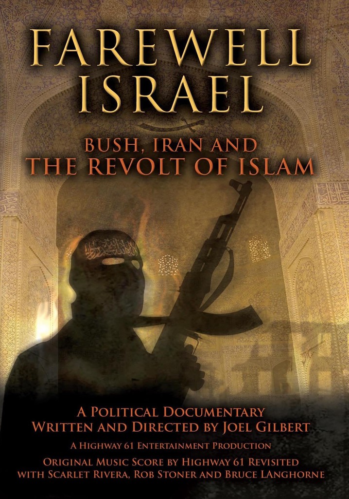 Farewell Israel: Bush, Iran and the Revolt of Islam