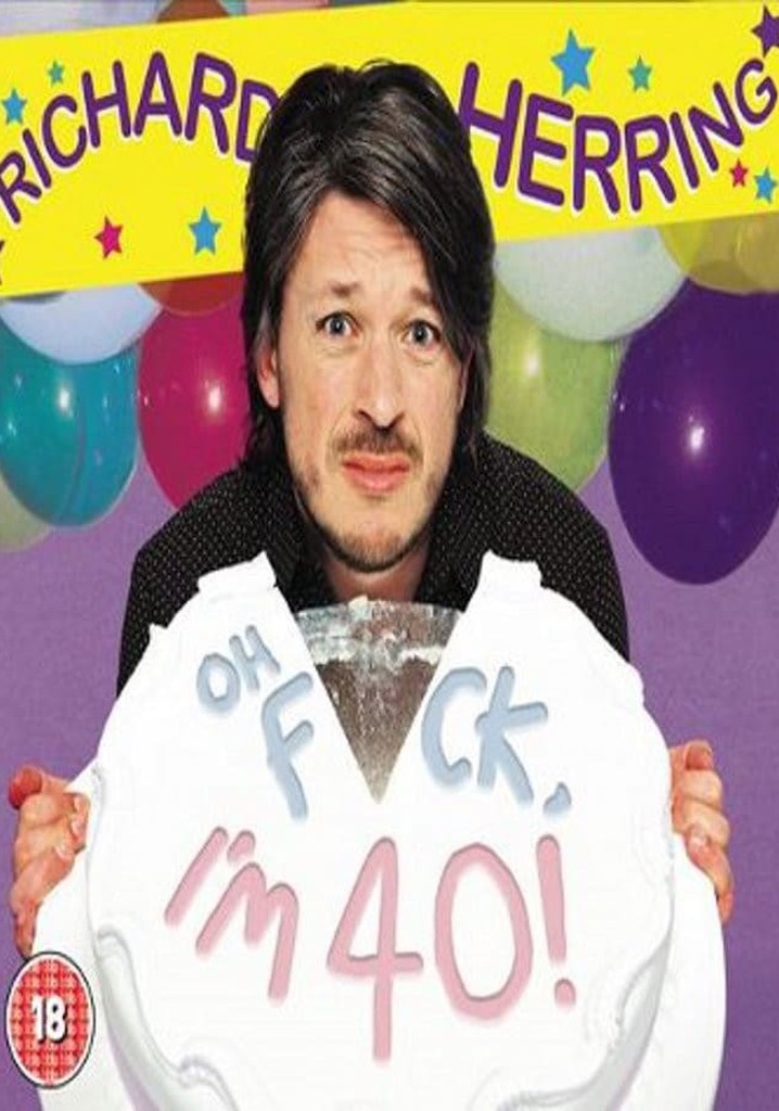 Richard Herring: Oh Fuck, I'm 40!