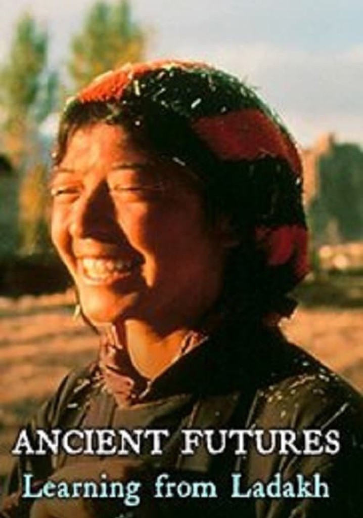Ancient Futures: Learning from Ladakh
