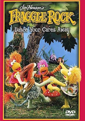 Fraggle Rock: Dance Your Cares Away
