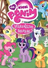 Én kicsi pónim: Varázslatos barátság - Évad 10