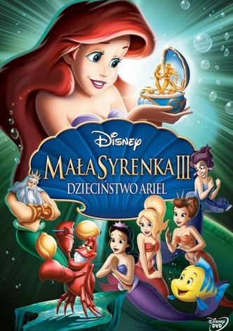 Mała Syrenka 3: Dzieciństwo Ariel
