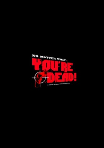 You're Dead