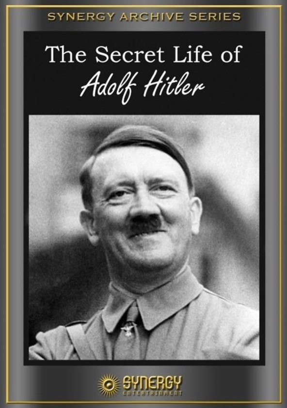 The Secret Life of Adolf Hitler