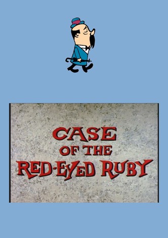 Case of the Red-Eyed Ruby