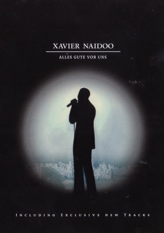 Xavier Naidoo - Alles Gute vor uns