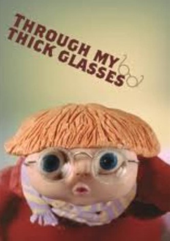 Through My Thick Glasses