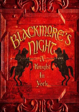 Blackmore's Night: A Knight In York