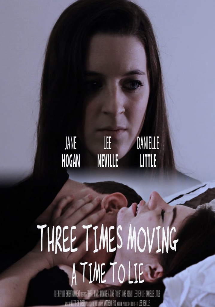 Three Times Moving: A Time to Lie