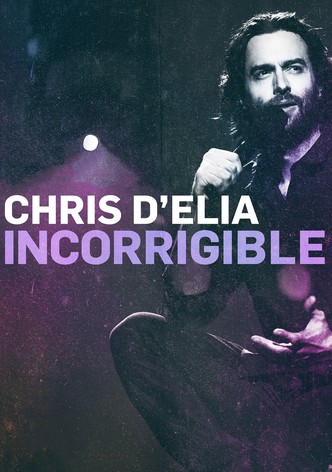 Chris D'Elia: Incorrigible