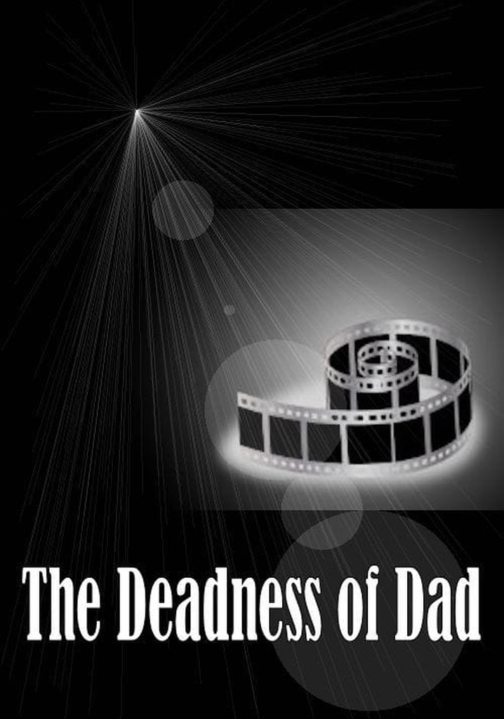 The Deadness of Dad