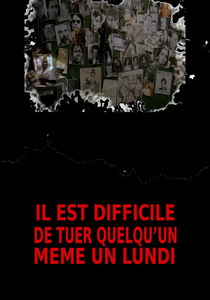 It's Hard Killing Someone Even on a Monday