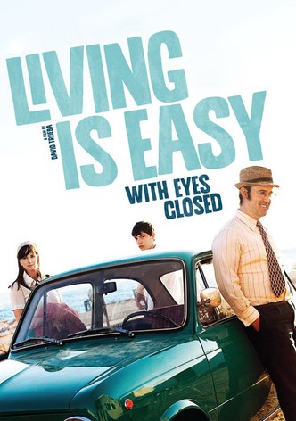 Living Is Easy with Eyes Closed