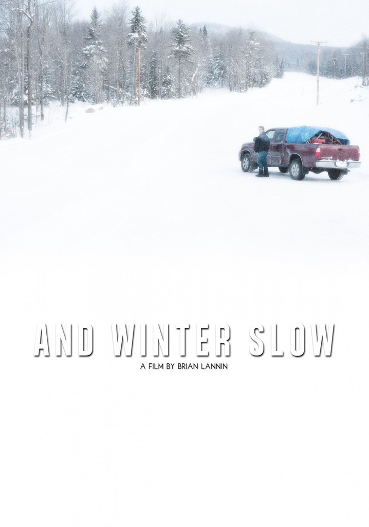 And Winter Slow