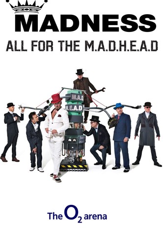 Madness: All For the MADHEAD Tour, Live at the O2 Arena