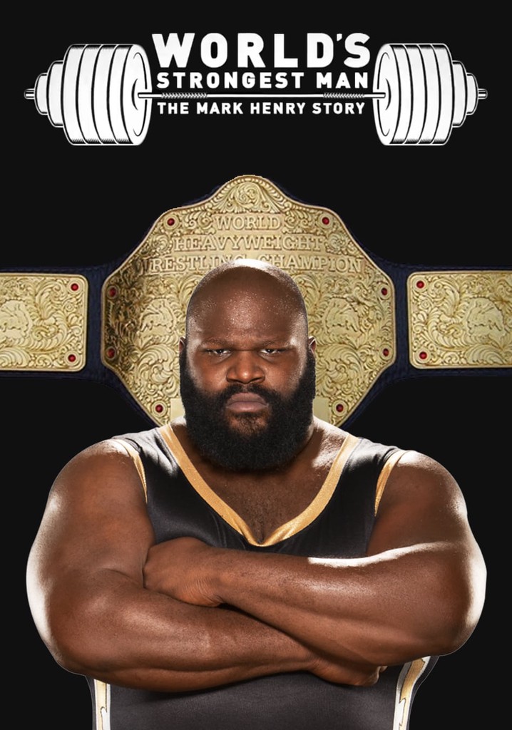 WWE: World's Strongest Man: The Mark Henry Story