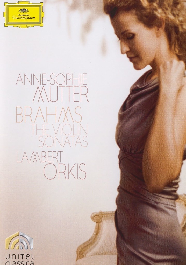 Anne-Sophie Mutter - Brahms · The Violin Sonatas