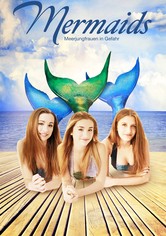 Mermaids - Meerjungfrauen in Gefahr