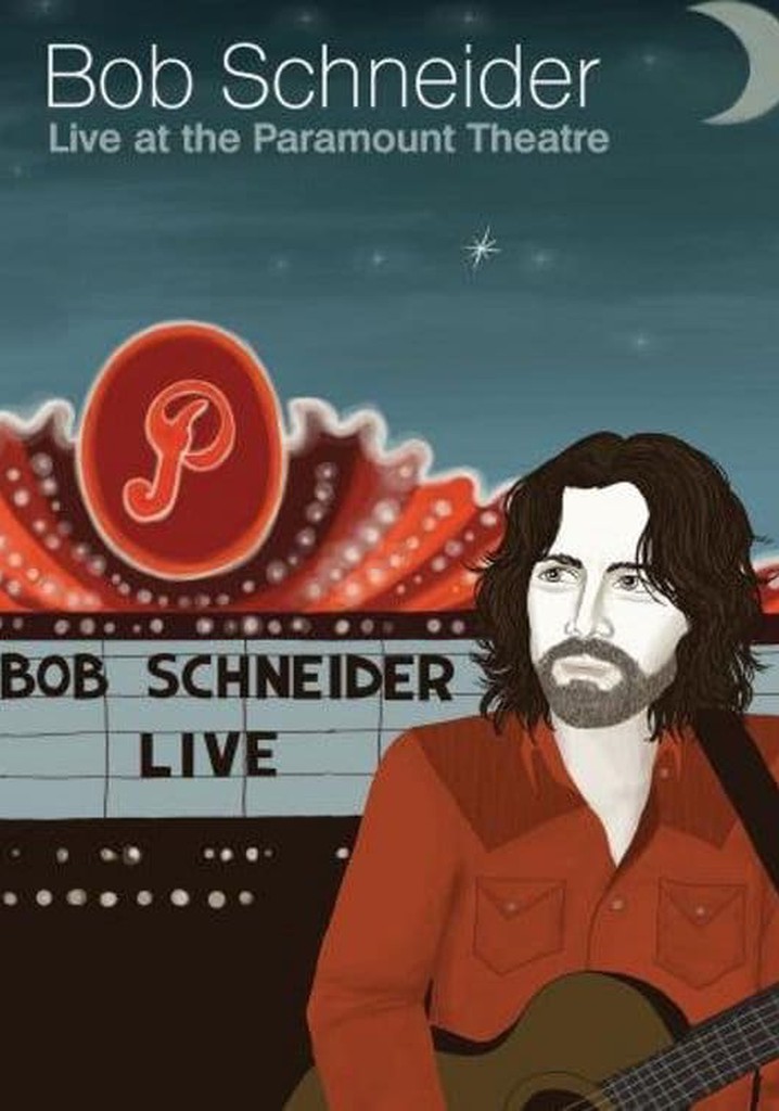 Bob Schneider Live At The Paramount Theatre