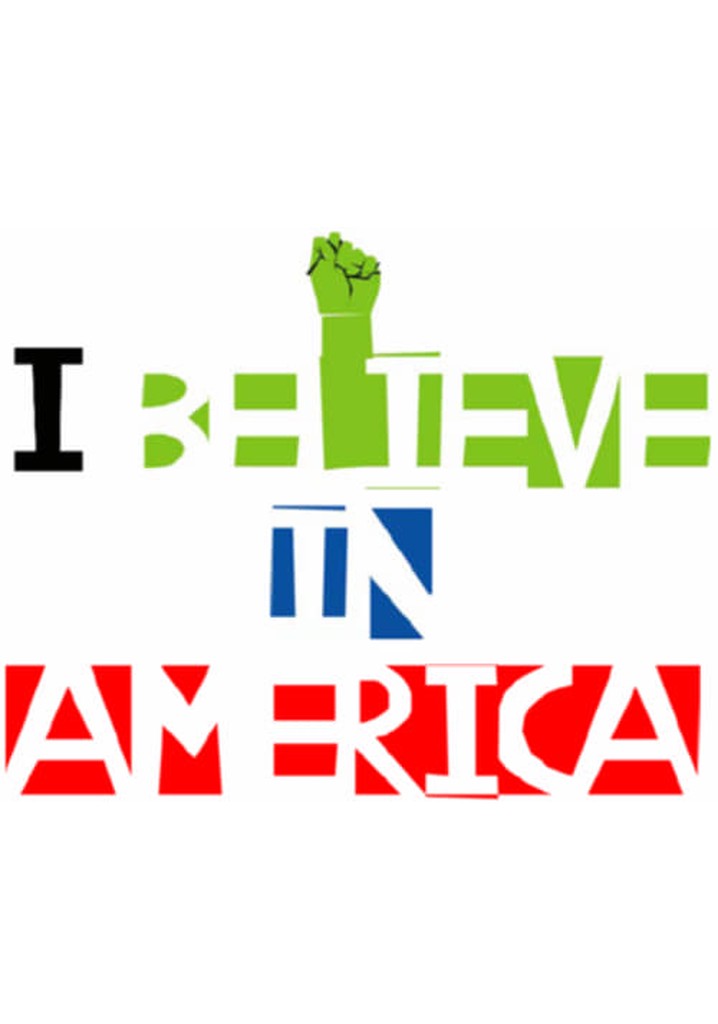 I Believe in America