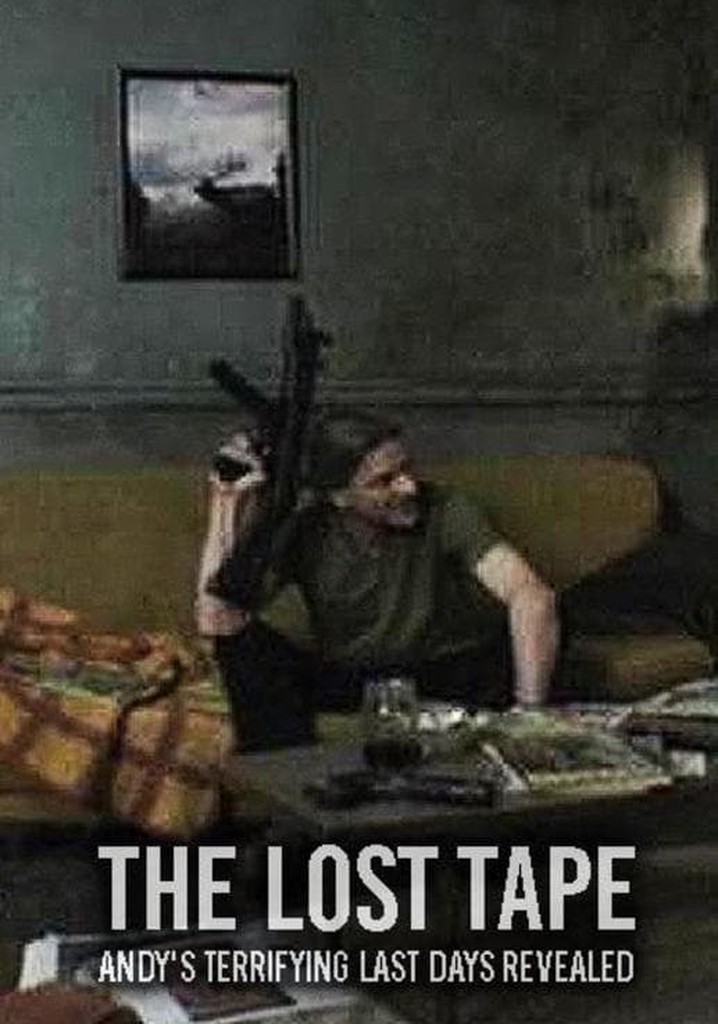 The Lost Tape: Andy's Terrifying Last Days Revealed