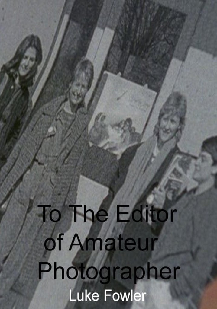 To The Editor of Amateur Photographer